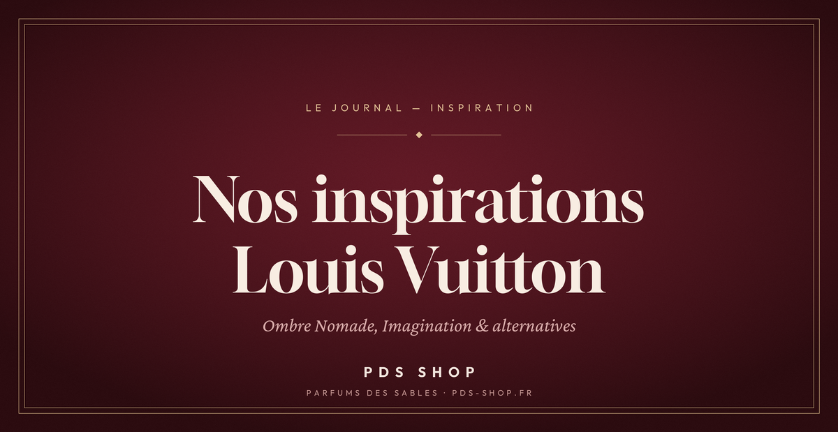 Inspirations Louis Vuitton : Ombre Nomade et nos alternatives