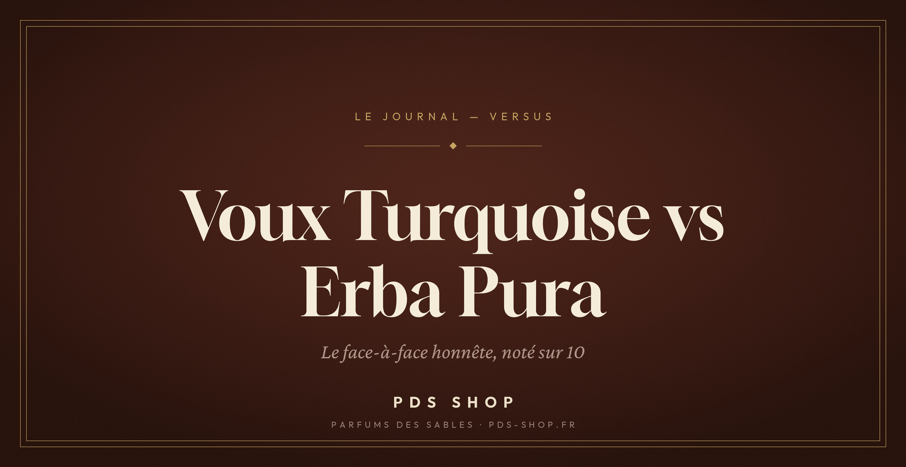 Voux Turquoise vs Erba Pura (Xerjoff) : le comparatif (8,1/10)